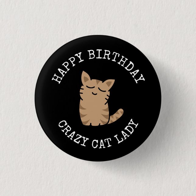 Badge Rond 2,50 Cm Bonne Anniversaire Crazy Cat Lady (Devant)