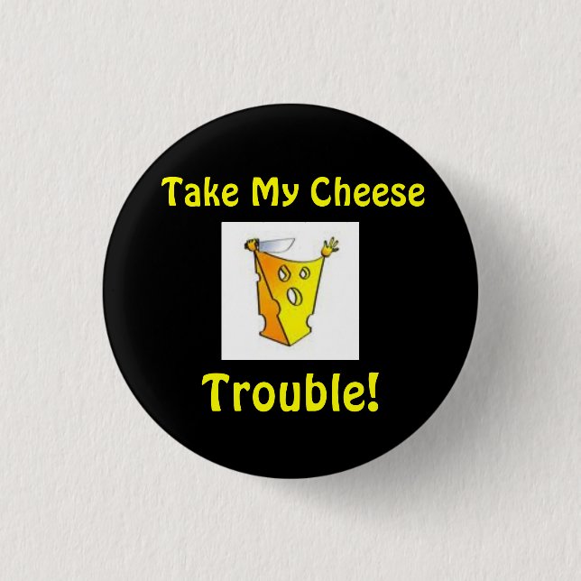 Badge Rond 2,50 Cm "Bouton de fromage ! " (Devant)