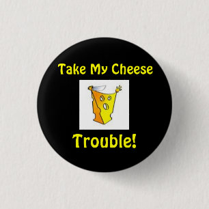 Badge Rond 2,50 Cm "Bouton de fromage ! "