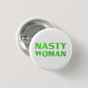 Badge Rond 2,50 Cm Bouton d'épingle cool vert et blanc Nasty Woman