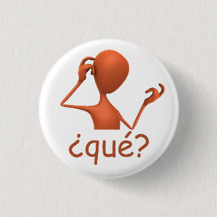 Badge Rond 2,50 Cm Bouton espagnol - ¿ Qué ?