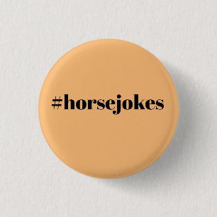 Badge Rond 2,50 Cm Bouton #horsejokes