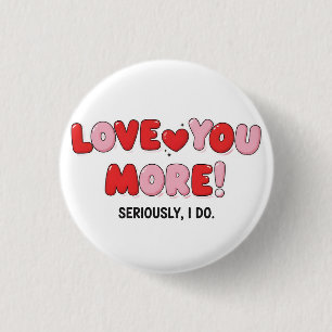 Badge Rond 2,50 Cm Bouton Je t'aime plus (sérieusement je le fais)