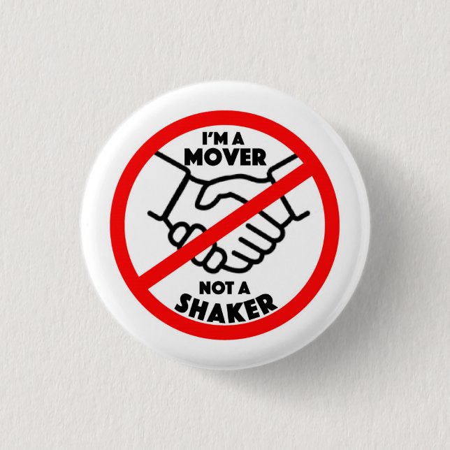 Badge Rond 2,50 Cm Bouton Mover Not Shaker (Devant)
