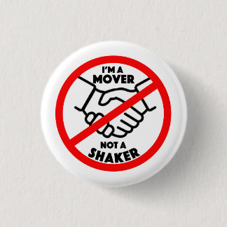 Badge Rond 2,50 Cm Bouton Mover Not Shaker