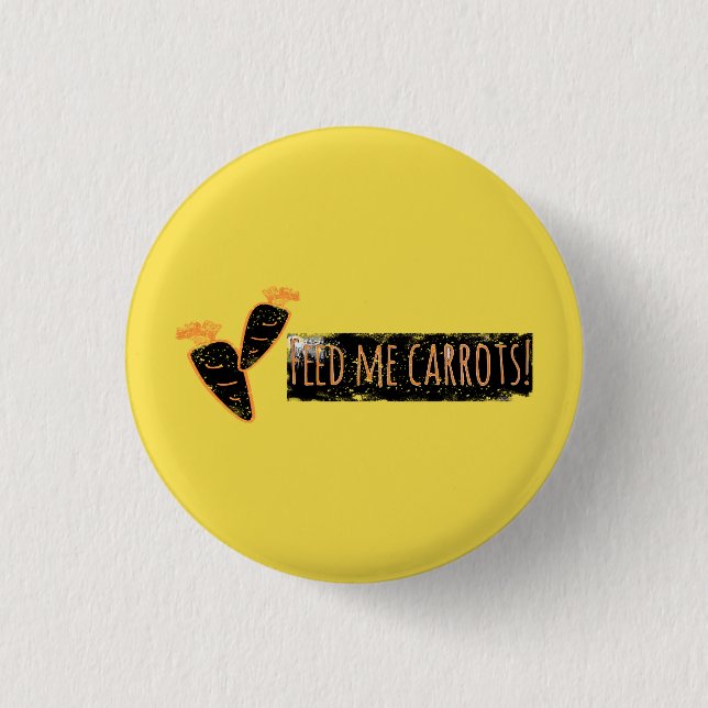 Badge Rond 2,50 Cm Bouton Nourris-moi de carottes (Devant)