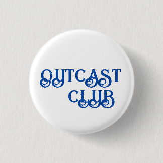 BADGE ROND 2,50 CM BOUTON "OUTCAST CLUB" - PETIT ET DÉLICIEUX