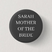 BOUTON PERSONNALISÉ MÈRE DE LA MARIEÉE MARIAGE ENT