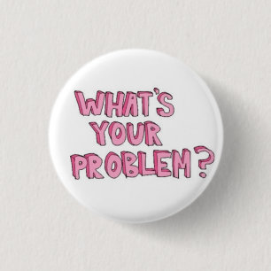 Badge Rond 2,50 Cm Bouton Problème