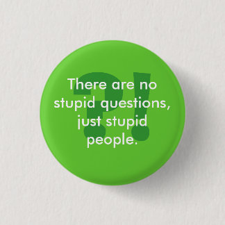 Badge Rond 2,50 Cm Bouton stupide de personnes