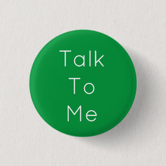 Badge Rond 2,50 Cm Bouton vert "Parlez-moi"