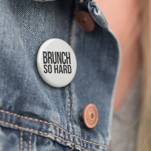 Badge Rond 2,50 Cm Brunch tellement dur