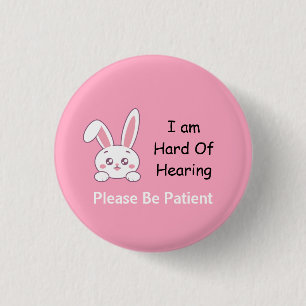 Badge Rond 2,50 Cm Bunny difficile à entendre