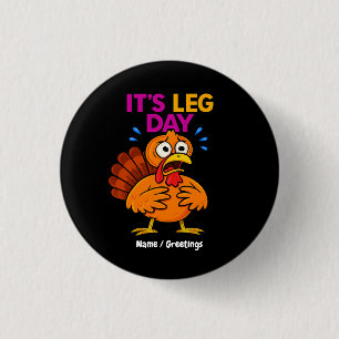 Badge Rond 2,50 Cm C’est la journée des jambes drôle Turquie Thanksgi