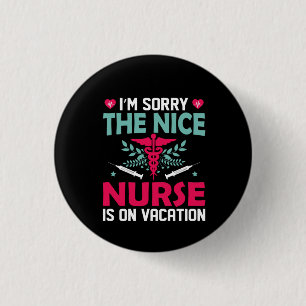 Badge Rond 2,50 Cm Cadeau de l'infirmière Je suis désolé La belle 