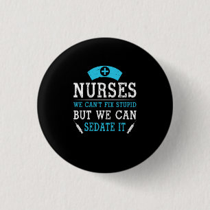 Badge Rond 2,50 Cm Cadeau infirmière Infirmières Nous Ne Pouvons Pa