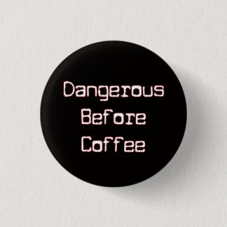 Badge Rond 2,50 Cm Café B4 dangereux