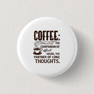 Badge Rond 2,50 Cm "Café : un compagnon"
