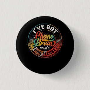 Badge Rond 2,50 Cm Cancer I Have Got Chemo Brain What's Your Excuse R