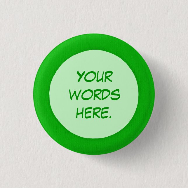 Badge Rond 2,50 Cm Cercle vert rond que vos mots ici se boutonne (Devant)