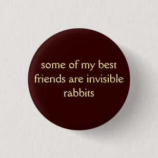 Badge Rond 2,50 Cm Certains de mes meilleurs amis…  Bouton