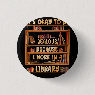Badge Rond 2,50 Cm C'est bien d'être jaloux parce que je travaille da