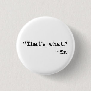 Badge Rond 2,50 Cm C'est ce qu'elle a dit Citer