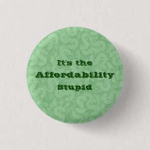 Badge Rond 2,50 Cm C'est l'abordabilité, idiot