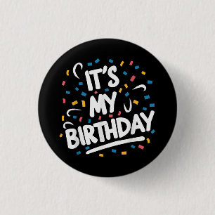 Badge Rond 2,50 Cm C'est mon anniversaire pour les garçons les filles