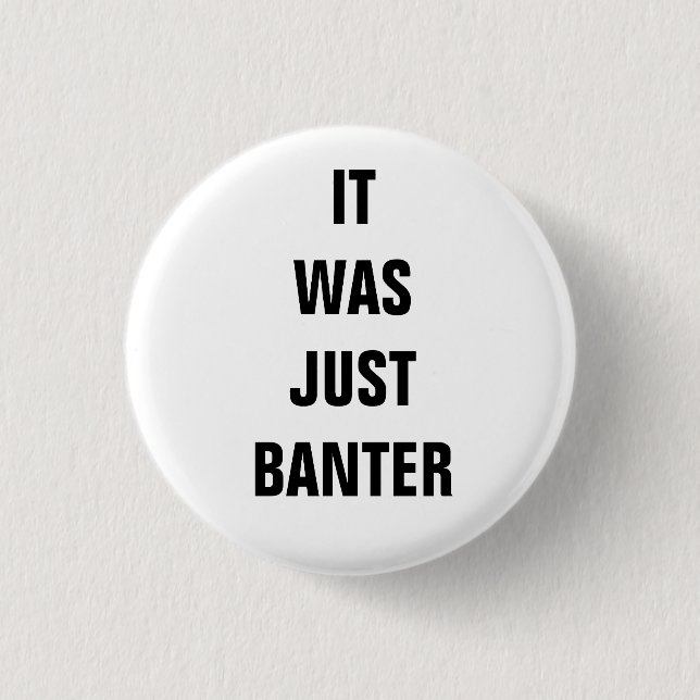 Badge Rond 2,50 Cm C'était juste plaisanterie. (Devant)