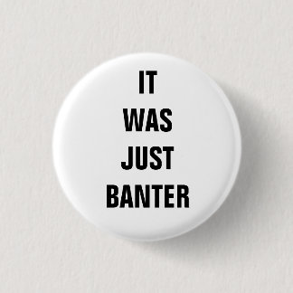 Badge Rond 2,50 Cm C'était juste plaisanterie.