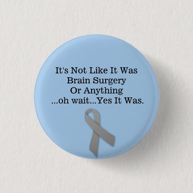 Badge Rond 2,50 Cm C'ÉTAIT la chirurgie cérébrale Pin. (Devant)