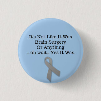 Badge Rond 2,50 Cm C'ÉTAIT la chirurgie cérébrale Pin.