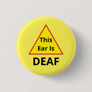 Badge Rond 2,50 Cm Cette oreille est sourde