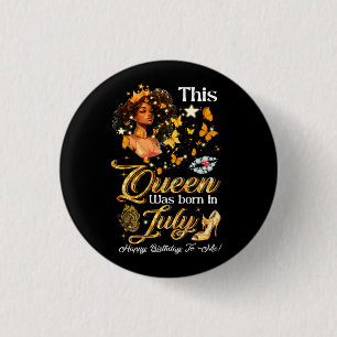 Badge Rond 2,50 Cm Cette Reines Est Née En Juillet Joyeux Anniversair