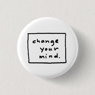 Badge Rond 2,50 Cm changez d'avis