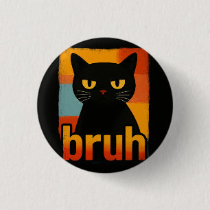 Badge Rond 2,50 Cm Chat noir bruh drôle rétro vintage mème