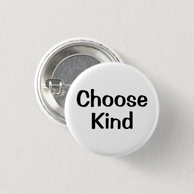 Badge Rond 2,50 Cm Choose Kind | Motivation Button (Devant & derrière)