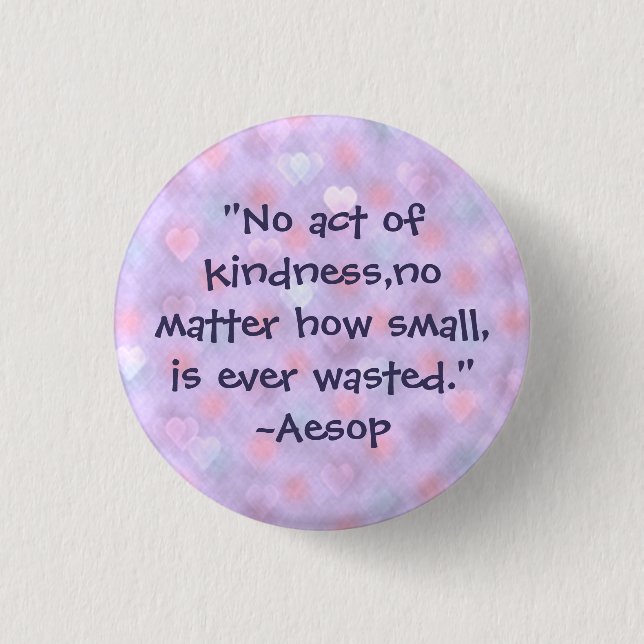Badge Rond 2,50 Cm Citation Aesop Kindness (Devant)