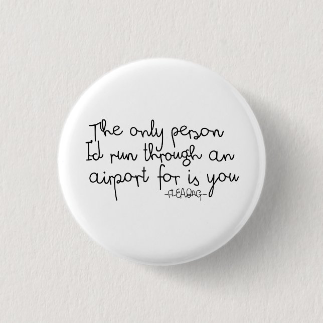 Badge Rond 2,50 Cm Citation de Fleabag (Devant)