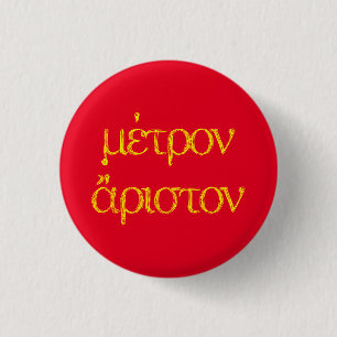 Badge Rond 2,50 Cm Citations Grecques Anciennes : Kleovoulos "Modéra
