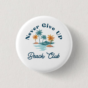 Badge Rond 2,50 Cm Club de plage Ne jamais abandonner Palmiers vintag