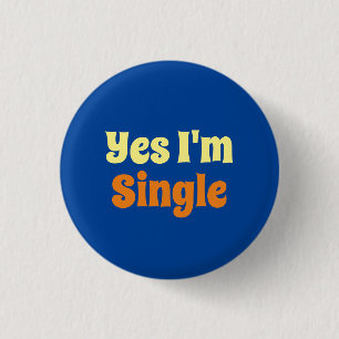 Badge Rond 2,50 Cm Colorée Oui je suis célibataire