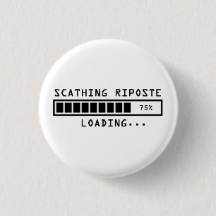 Badge Rond 2,50 Cm Commentaire sarcastique chargeant la riposte
