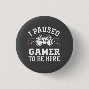 Badge Rond 2,50 Cm Conception de citation J'ai mis le jeu en pause po