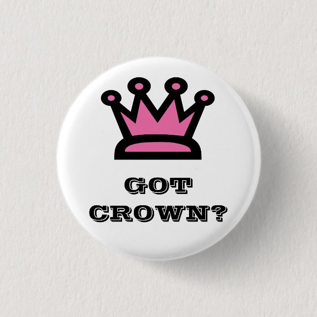 Badge Rond 2,50 Cm Couronne obtenue ? (Devant)