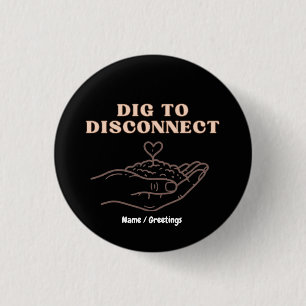 Badge Rond 2,50 Cm Creuser pour se déconnecter Jardin de pleine consc