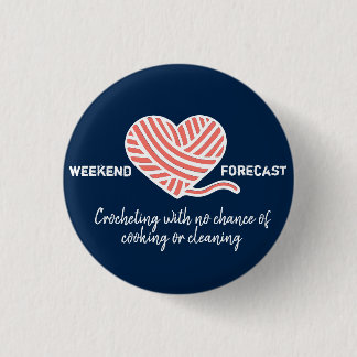 Badge Rond 2,50 Cm Crochet des prévisions de fin de semaine Aucune ch