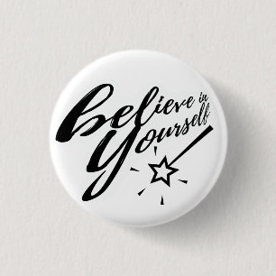 Badge Rond 2,50 Cm Croyez en vous-même Typographie Baguette magique