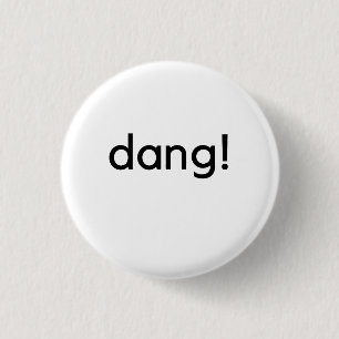Badge Rond 2,50 Cm Dang !